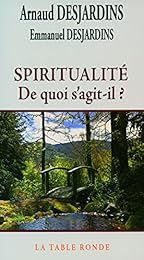 Spiritualité, de quoi s'agit-il ?