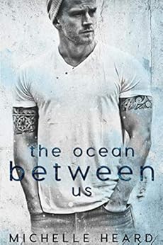 The Ocean Between Us (A Southern Heroes Novel Book 1) by [Heard, Michelle]