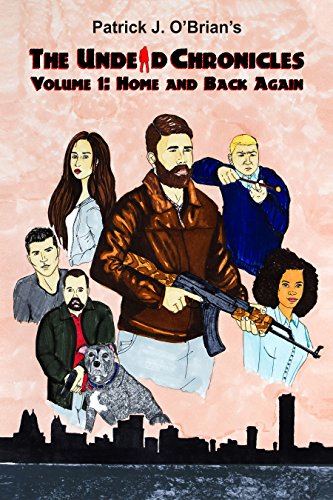 Home and Back Again (The Undead Chronicles Book 1) by [O'Brian, Patrick J.]