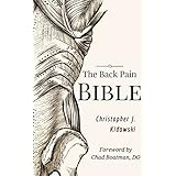 The Back Pain Bible: A Breakthrough Step-By-Step Self-Treatment Process To End Chronic Back Pain Forever