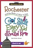 Rochester and the State of New York:: Cool Stuff Every Kid Should Know (Arcadia Kids) by Kate Boehm Jerome