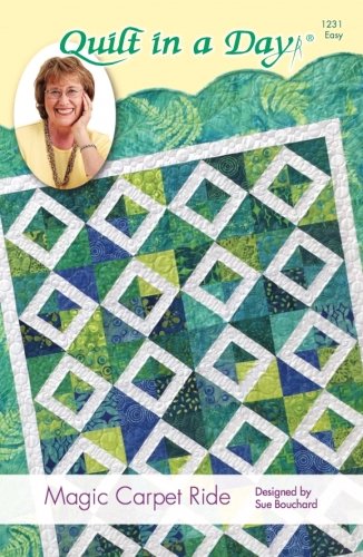 Quilt in a Day Magic Carpet Ride Quilt Pattern