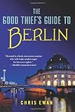 The Good Thief's Guide to Berlin (Good Thief's Guides)