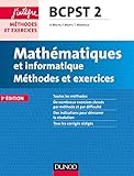 Mathématiques et informatique : Méthodes et Exercices BCPST 2e année by