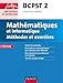 Mathématiques et informatique : Méthodes et Exercices BCPST 2e année by