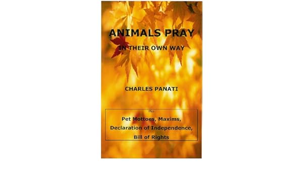 Animals Pray In Their Own Way Charles Panati Amazoncom - 