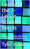 Learn All the 2-Letter Scrabble Words: How to Memorize 105 Words to Improve Your Game Score