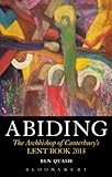 Abiding: The Archbishop of Canterbury's Lent Book 2013