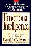 Emotional Intelligence: Why It Can Matter More than IQ, Daniel Goleman, 055309503X