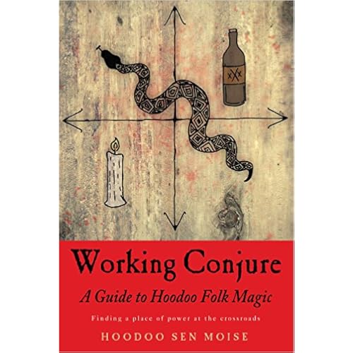 Working Conjure: A Guide to Hoodoo Folk Magic