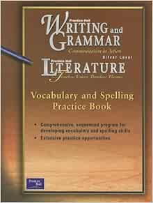 PRENTICE HALL WRITING & GRAMMAR/LIT VOCABULARY & SPELLING PRACTICE BOOK