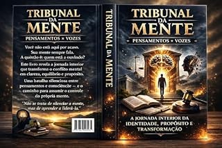 Livro Tribunal da mente : Pensamentos x Vozes — A jornada interior da identidade, propósito e transformação