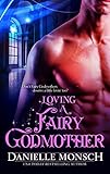 Loving a Fairy Godmother (Fairy Tales & Ever Afters Book 1)