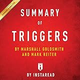 Summary of Triggers: by Marshall Goldsmith and Mark Reiter | Includes Analysis