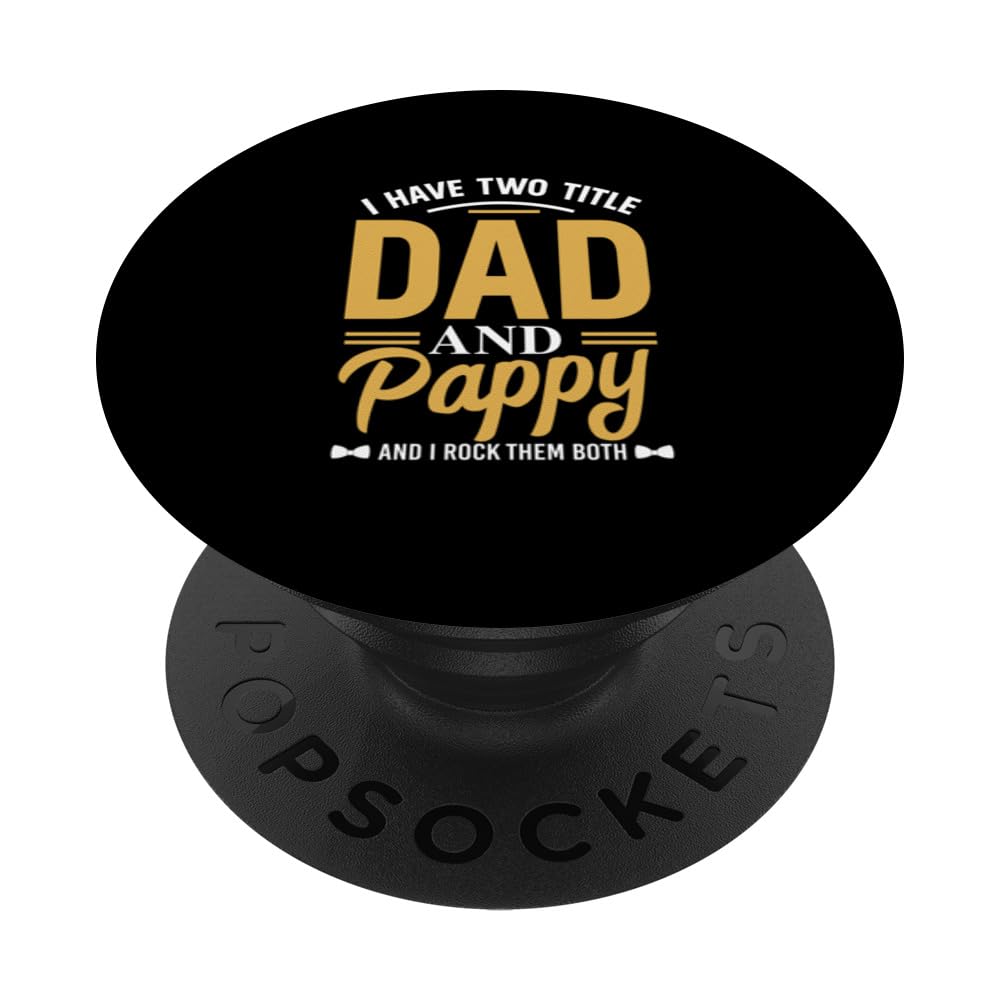 I Have Two Titles Dad And Pappy And I Rock Them Both PopSockets Swappable PopGrip