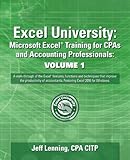 Excel University: Microsoft Excel Training for CPAs and Accounting Professionals: Volume 1: Featurin