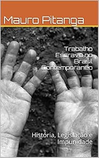 Livro Trabalho Escravo no Brasil Contemporâneo: História, Legislação e Impunidade