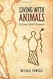 Living With Animals Ojibwe Spirit Powers Michael Pomedli