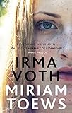 Front cover for the book Irma Voth by Miriam Toews
