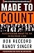 Made to Count: Discovering What to Do With Your Life by Bob Reccord, Randy Singer