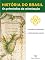 Livro História do Brasil - Livro I - Os Primórdios Da Colonização O Sentido Da Colonização