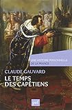 Le Temps des Capétiens (Xe-XIVe siècle) by