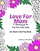 Love for Mom - An Adult Coloring Book: 31 Blessings for the Best Mom in the World by Corine Williams, Corine Hyman