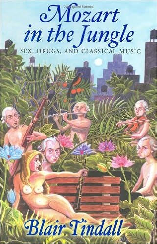 Mozart In The Jungle Sex Drugs And Classical Music Tindall Blair 8601416105789 Amazon Com Books