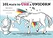 101 Ways to Use a Unicorn