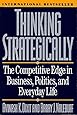 Thinking Strategically: The Competitive Edge in Business, Politics, and Everyday Life (Norton Paperback)