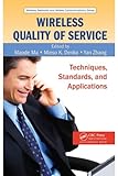Wireless Quality of Service: Techniques, Standards, and Applications (Wireless Networks and Mobile Communications) by 