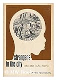 Strangers to the City : Urban Man in Jos, Nigeria, Plotnicov, Leonard, 0822951355
