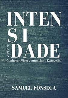 Livro Intensidade: Para conhecer, viver e anunciar o evangelho