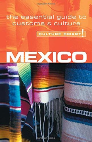 Mexico - Culture Smart!: the essential guide to customs & culture