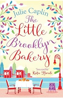 The Little Brooklyn Bakery: A heartwarming feel good novel full of cakes and romance! (Romantic Escapes, Book 2)
