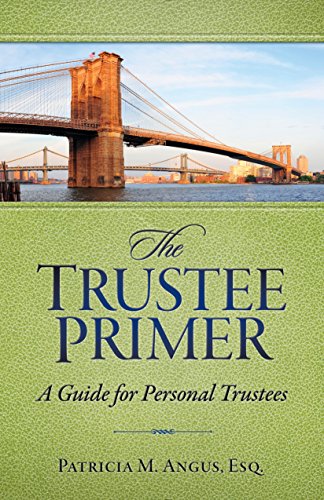 Download The Trustee Primer: A Guide for Personal Trustees Download The Trustee Primer: A Guide for Personal Trustees
