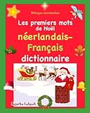 Image de Bilingue néerlandais: Les premiers mots: Dictionnaire d’images en couleur bilingue pour enfants, Noël, bilingue français-néerlandais, néerland