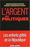 Argent Des Politiques (L') (Documents Societe) (French Edition) by