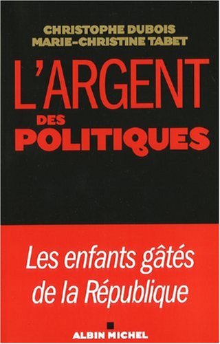 Argent Des Politiques (L') (Documents Societe) (French Edition) by Christophe DuBois