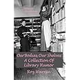 Our Bodies, Our Shelves: A Collection Of Library Humor
