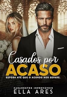 Livro CASADOS POR ACASO : ESPOSA ATÉ QUE O ACORDO NOS SEPARE
