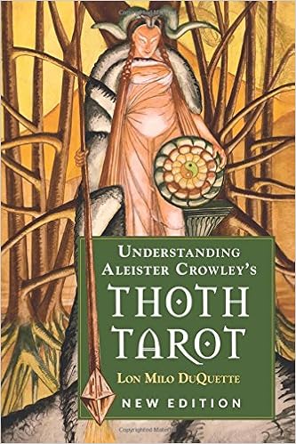Understanding Aleister Crowley's Thoth Tarot: New Edition, by Lon Milo DuQuette Understanding Aleister Crowley's Thoth Tarot: New Edition, by Lon Milo DuQuette