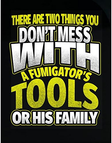 Eternally Gifted Don't Mess With Tools Or Family Fumigator - Sticker