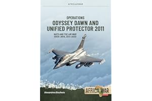 Operations Odyssey Dawn and Unified Protector 2011: NATO and the Air War over Libya, 2011-2020