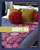 Modern Mix: 16 Sewing Projects that Combine Designer Prints & Solid Fabrics, 7 Quilts + Pillows, Bags & More