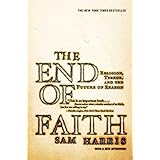 The End of Faith: Religion, Terror, and the Future of Reason