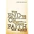 The End of Faith: Religion, Terror, and the Future of Reason
