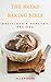 The Bread Baking Bible: Delicious & Healthy Recipes by Ella Porter