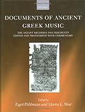 Documents of Ancient Greek Music: The Extant Melodies and Fragments by Egert Pohlmann, Martin L. West