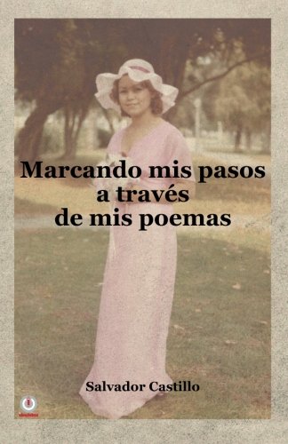 !B.E.S.T Marcando mis pasos a traves de mis poemas (Spanish Edition)<br />[Z.I.P]